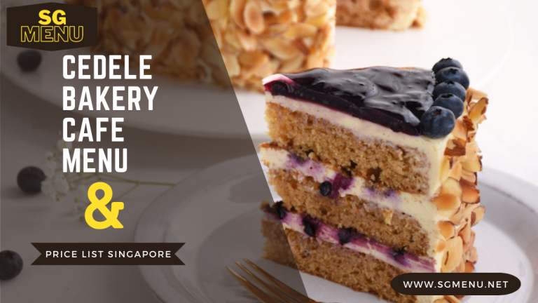 Cedele Bakery Cafe Menu & Price List Singapore 2024