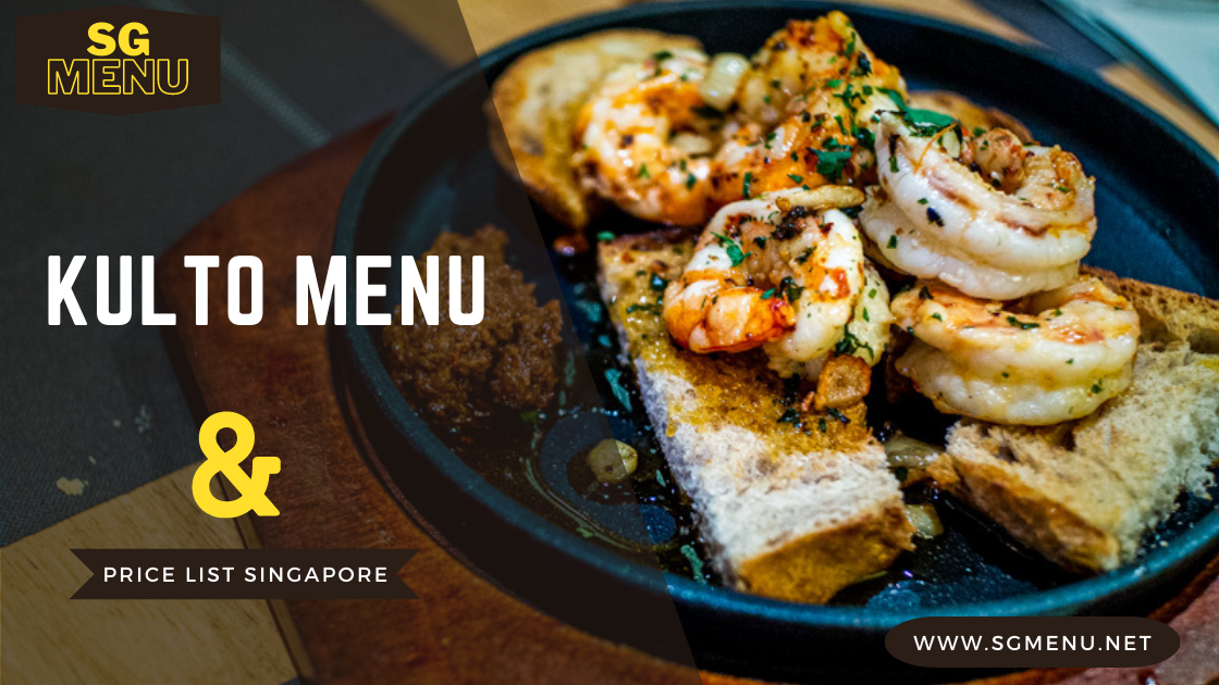 Kulto Menu & Price List Singapore Updated 2024 – SG Menuu