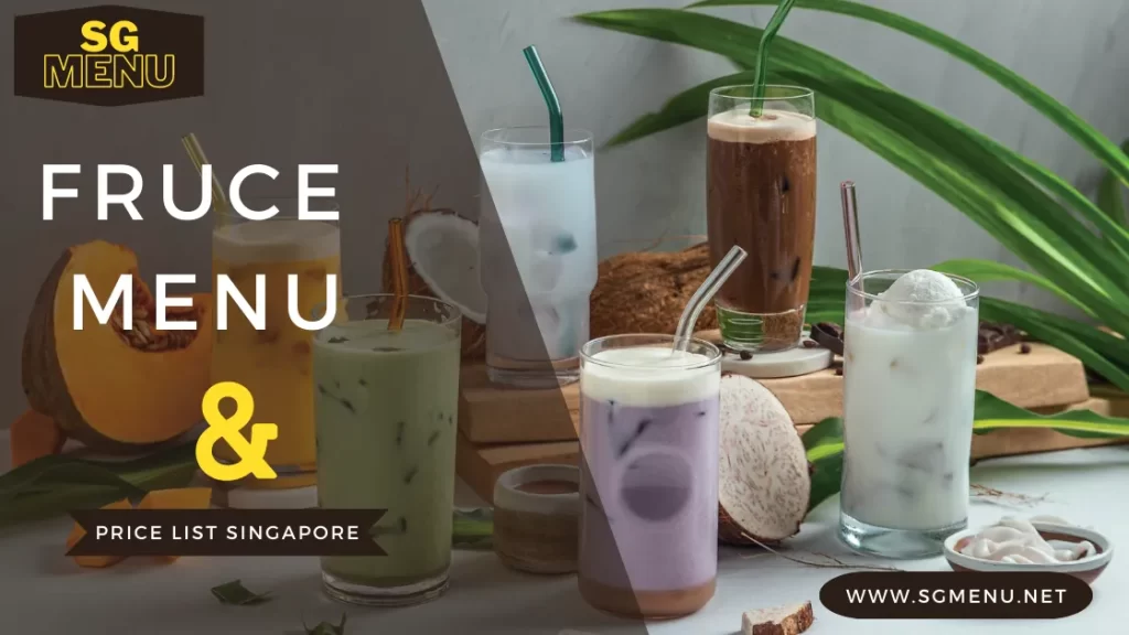 Fruce Menu & Price List Singapore Updated 2024 – SG Menuu