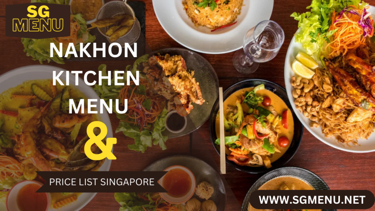 Nakhon Kitchen Menu & Price List Singapore 2024