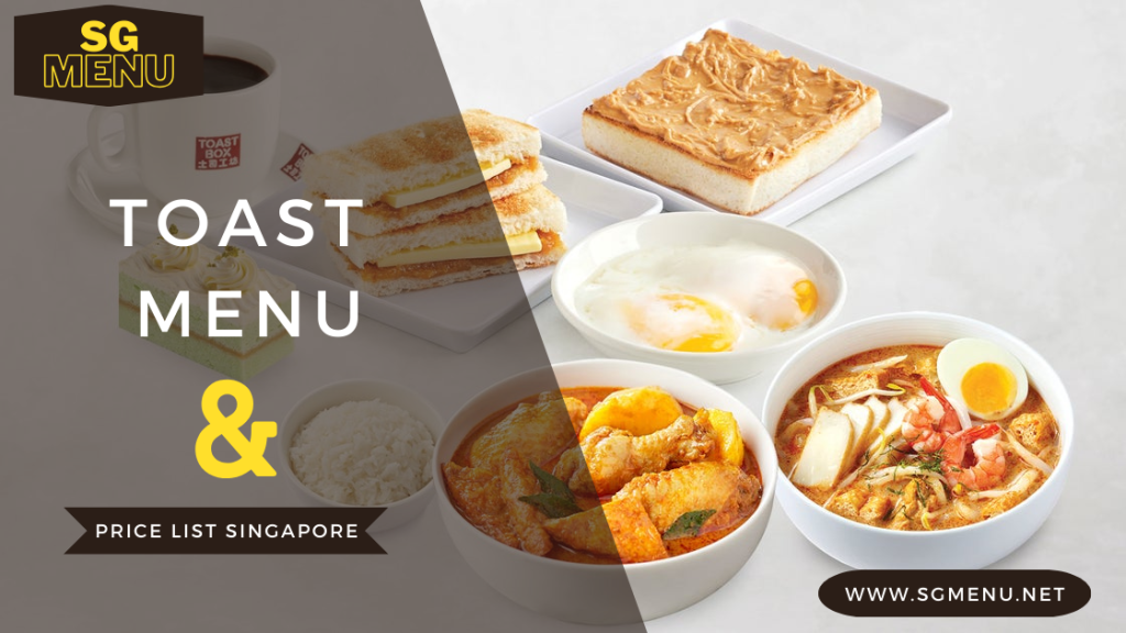 Toast Box Menu & Price list Singapore Updated 2024 – SG Menuu