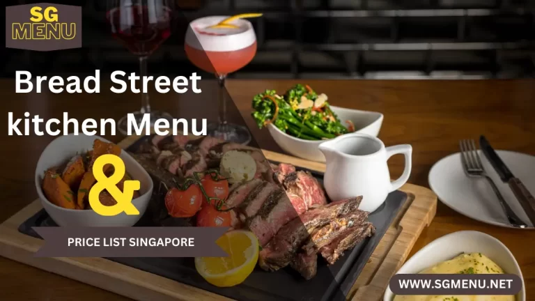 Bread Street kitchen Menu & Price List Singapore Updated 2024