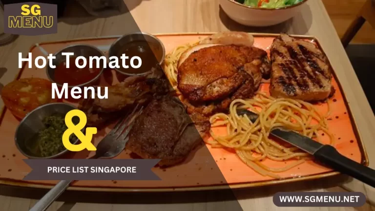 Hot Tomato Menu & Price List Singapore Updated 2024