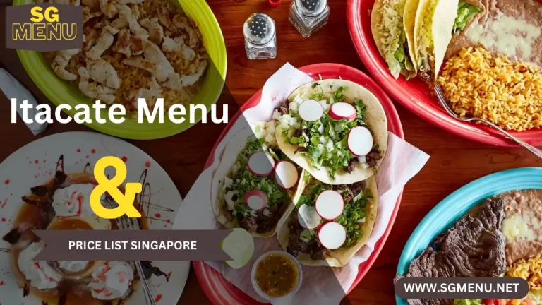 Itacate Menu & Price List Singapore Updated 2024