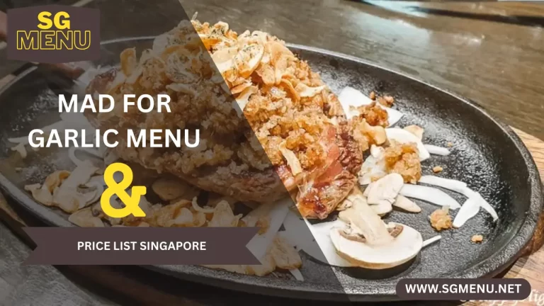 MAD FOR GARLIC MENU AND PRICE LIST SINGAPORE Updated 2024