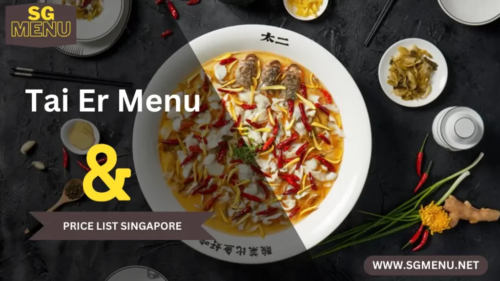 Tai Er Menu singapore 2024