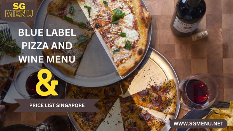 BLUE LABEL PIZZA AND WINE MENU & PRICE LIST SINGAPORE UPDATED 2024