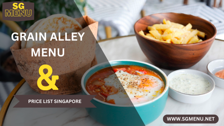 Grain Alley Menu & Price List Singapore Updated 2024