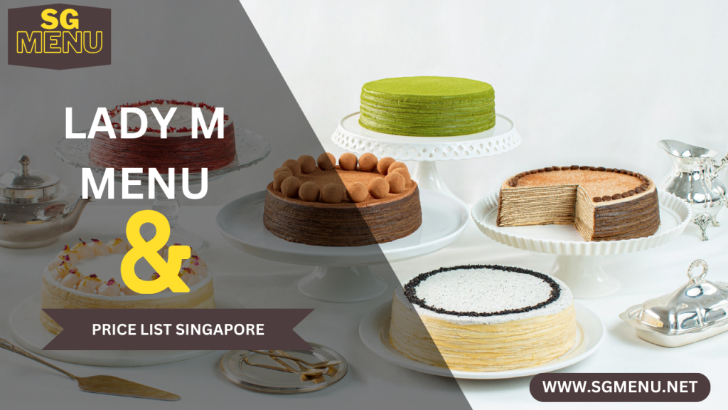 Lady M Menu & Price List Singapore Updated 2024 – SG Menuu