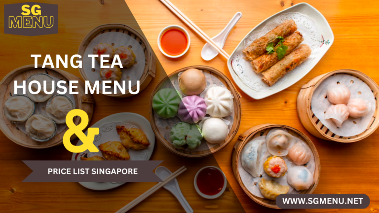 TANG TEA HOUSE MENU & PRICE LIST SINGAPORE UPDATED 2024