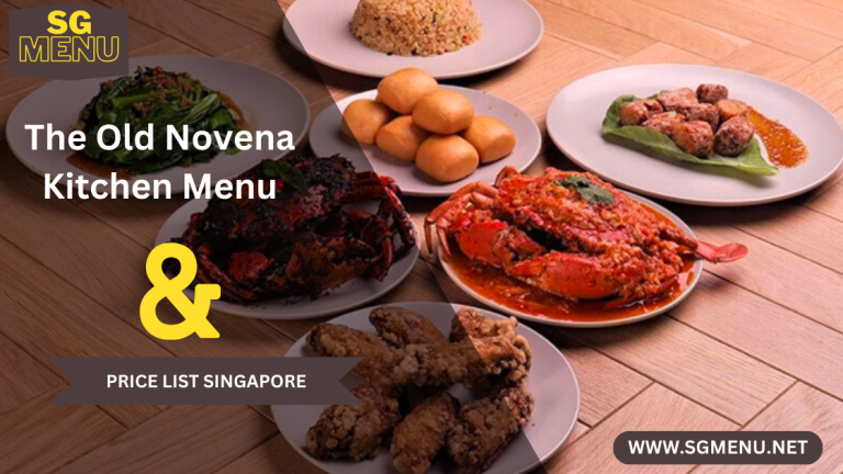 The Old Novena Kitchen Menu & Price List Singapore Updated 2024